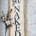 Get Naked Bathroom Sign Bathroom Decor Wood Sign