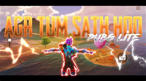 Agar Tum Sath Ho Pubg Lite Montage Pubg Mobile Lite Montage Beat