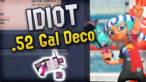 Idiot Plays 52 Gal Deco Splatoon 3 YouTube