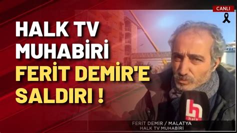 Polis Halk Tv Muhabiri Ferit Demir E Enkaz N Ba Nda Tekme Att Youtube