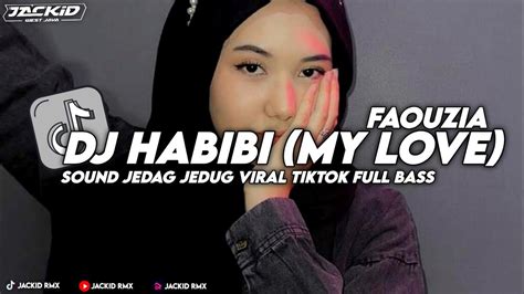 Dj Habibi My Love Faouzia Viral Tiktok Ful Bass Musik Official