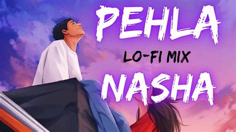 Pehla Nasha Lofi Chill Mix Slowed And Reverbed Udit Narayan