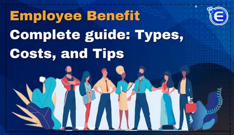 Employee Benefit Complete Guide Types Costs And Tips