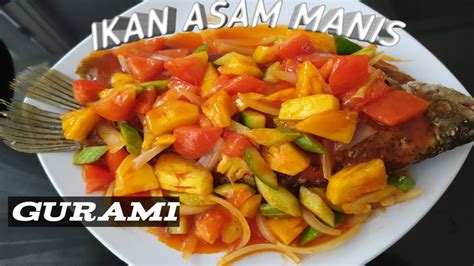 Cara Memasak Ikan Gurami Asam Manis Youtube