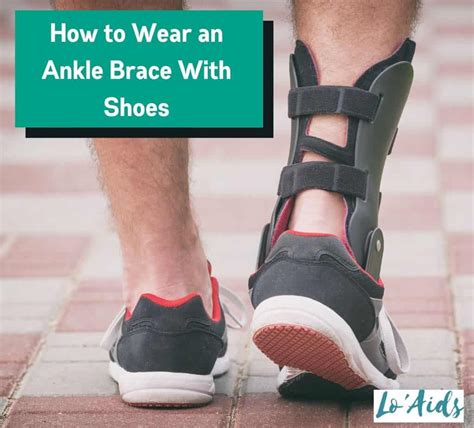 How To Wear An Ankle Brace With Shoes With 6 Useful Tips