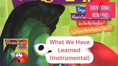 Veggietales What We Have Learned Instrumental Youtube