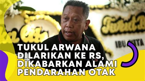 Tukul Arwana Dilarikan Ke Rumah Sakit Dikabarkan Alami Pendarahan Otak