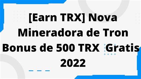 Earn UsdTrx Mineradora de Tron 500 Trx Grátis Revisão Investimento e