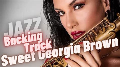 Sweet Georgia Brown Jazz Backing Track Youtube