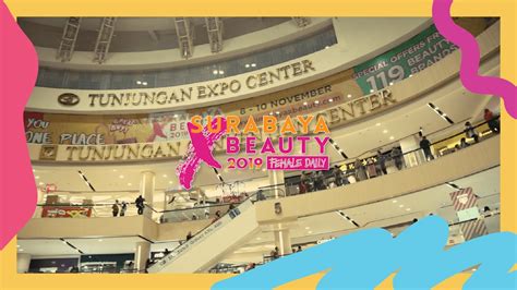 Penasaran Dengan Beauty Event Surabaya Surabaya X Beauty Female