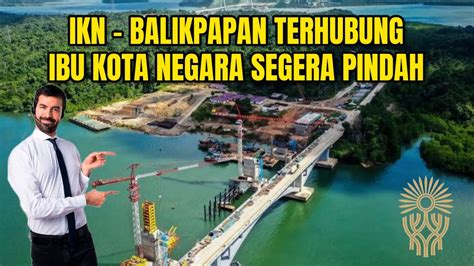 Hubungkan IKN Balikpapan Duplikasi Jembatan Pulau Balang Tuntas