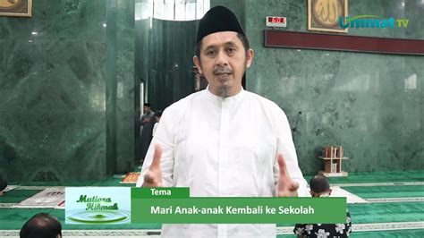 Ust Zaitun Rasmin Mari Anak Anak Kembali Ke Sekolah Youtube