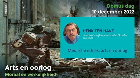 Domus Dag Henk Ten Have Medische Ethiek Arts En Oorlog Youtube