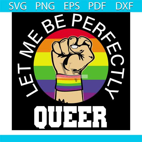 Let Me Be Perfectly Oueer Svg Lgbt Svg Pride Svg Lgbt Day Inspire