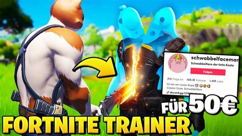 Ich Kaufe Fortnite Trainer F R Und Das Werdet Ihr Nicht Glauben