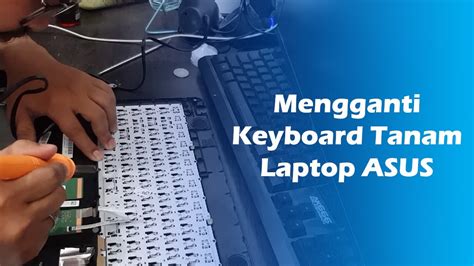 Cara Ganti Keyboard Laptop Tanam Keyboard Asus Replacement Asus X U