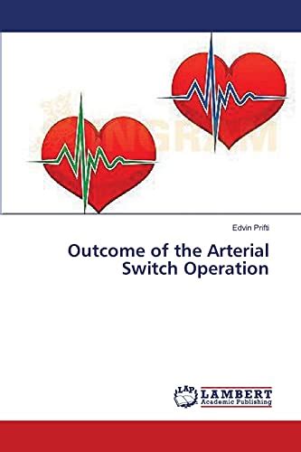 Outcome of the Arterial Switch Operation by Edvin Prifti | Goodreads