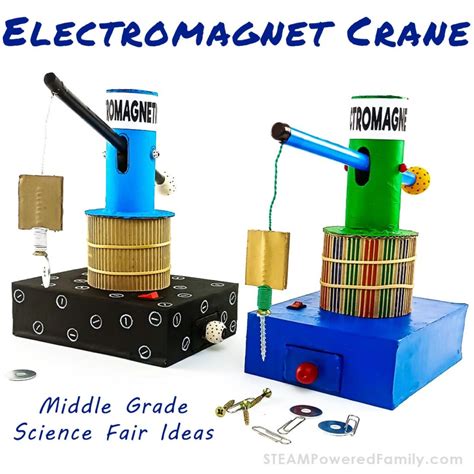 Electromagnet Crane STEM Project - Middle Grade Science Fair