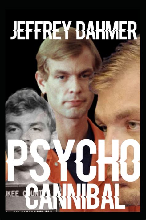 Buy Cannibal Jeffrey Dahmer A Story Of Necrophilia Cannibalism And