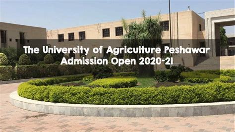 The University Of Agriculture Peshawar Admission Open 2020 21