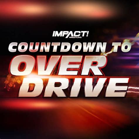 Countdown To Impact Wrestling Over Drive Official Free Replay