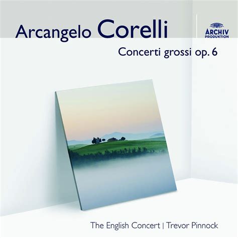 Concerti Grossi Op 6 Audior Pinnock Trevor Ec Corelli Arcangelo