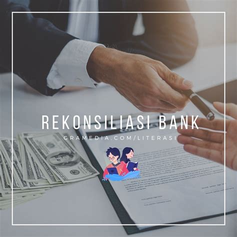 Contoh Rekonsiliasi Bank Pengertian Soal Dan Pembahasannya Gramedia Literasi