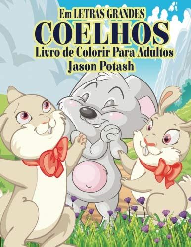 Buy Coelhos Livro De Colorir Para Adultos Em Letras Grandes O