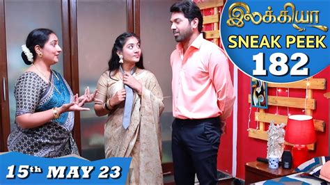 Ilakkiya Serial Ep 182 Sneak Peek 15th May 2023 Hima Bindhu Nandan Sushma Nair Youtube