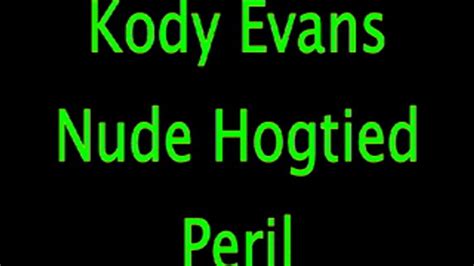 Kody Evans Nude Hogtie Peril Bondage Perils Video Clips4sale