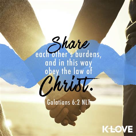 Verse Of The Day Share Each Others Burdens And In This Way Obey The