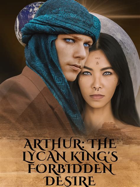 Read Arthur The Lycan Kings Forbidden Desire Sequentia Webnovel