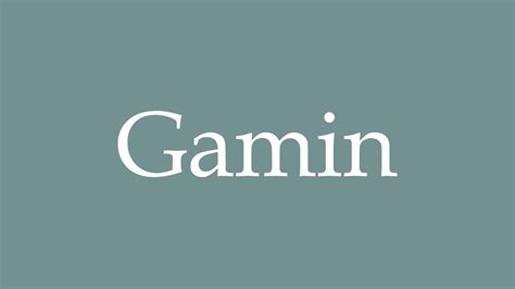 How To Pronounce Gamin Correctly In French Youtube