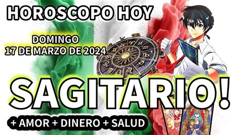 Horóscopo De Hoy Sagitario ♐ Domingo 17 De Marzo De 2024 Signo Del