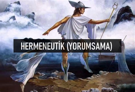 Hermeneutik Nedir Yorumsama Felsefe hakkında her şey