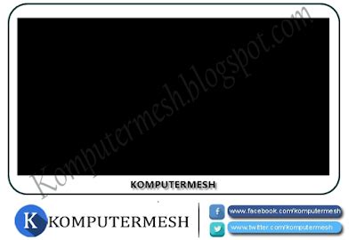 mengatasi black screen layar hitam windows   gosok gosok