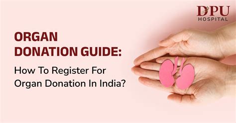 How To Register For Organ Donation In India Dpu Hospital