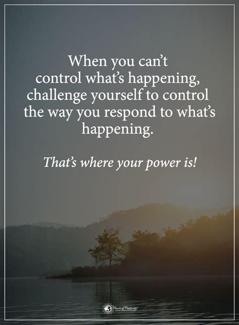 When You Can T Control What S Happening Challenge Yourself To Control