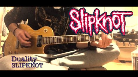 Duality Slipknot Guitar Full Cover Youtube