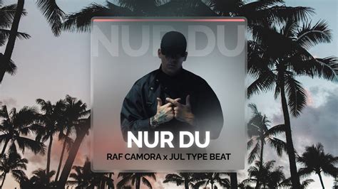 Free Raf Camora X Jul X Morad Type Beat Nur Du Deutasch Rap X