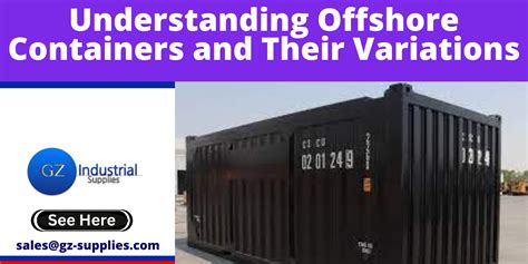 Understanding Offshore Containers And Their Variations Gz Industrial