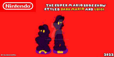 Mario Bros Super Show Styled Dark Mario and luigi by EME2222 on DeviantArt