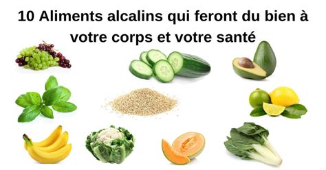 Aliments Alcalins Qui Feront Du Bien Votre Corps Et Votre Sant