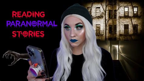 Reading Terrifying Paranormal Stories Reddit Scary Stories Youtube