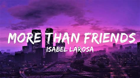 Isabel Larosa More Than Friends Lyrics Lyrics Video Official