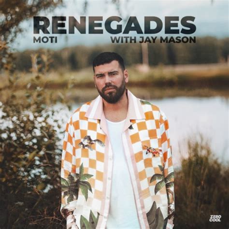 Moti Jay Mason Renegades With Jay Mason Single Itunes Plus Aac