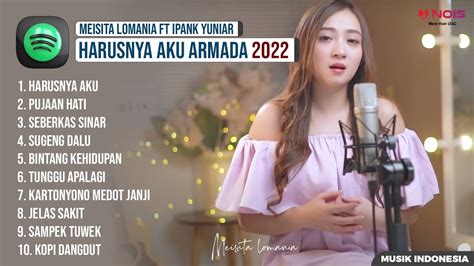 THE BEST COVER MEISITA LOMANIA FT IPANK YUNIAR 2022 YouTube