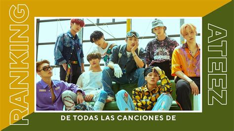 Ranking De Todas Las Canciones De Ateez Ranking All Ateez Songs Youtube