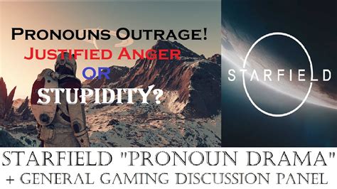 Starfield Pronouns Drama General Gaming Panel Youtube