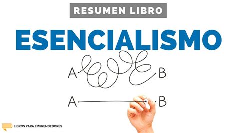 Esencialismo Un Resumen De Libros Para Emprendedores Libros Para